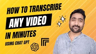 Transcribe any Video in Minutes Using Chat GPT and other AI Tools  Video 3 [upl. by Schaffel]