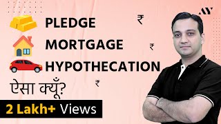 Pledge vs Hypothecation vs Mortgage  Explained in Hindi [upl. by Whitford955]