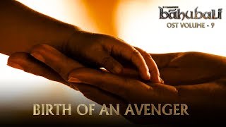 Baahubali OST  Volume 09  Birth of An Avenger  MM Keeravaani [upl. by Orin845]