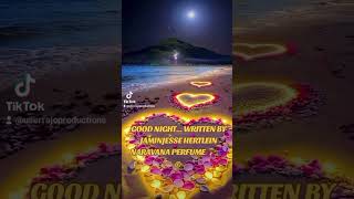 GOOD NIGHT WRITTEN BY JAMINJESSE HERTLEIN NARAVANA PERFUME COPYRIGHT © [upl. by Aninat765]