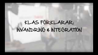 Klas förklarar invandring och integration [upl. by Lupee]