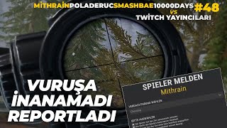 VURUŞA İNANAMADI REPORTLADI  Mithrain  10000Days  Poladeruc  Smashbae  PUBG Twitch Türkiye 48 [upl. by Ahsit572]