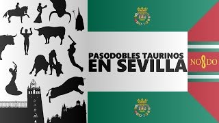 PASODOBLES TAURINOS EN SEVILLA [upl. by Oinotnas]