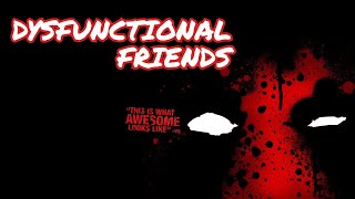 Welcome to the Dysfunctional Friends Youtube [upl. by Arakat1]