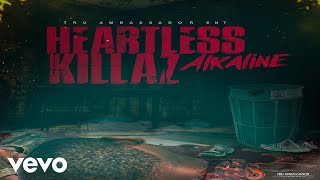 Alkaline  Heartless Killaz [upl. by Nagar326]