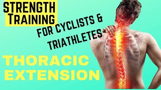 Thoracic Extension Mobility for Cycling amp Triathlon Gain Mobility amp Perform Better [upl. by Temple]