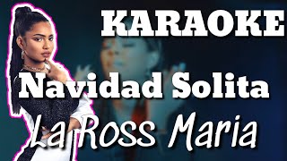 La Ross Maria  Navidad Solita  KARAOKE  INSTRUMENTAL [upl. by Mcclimans]