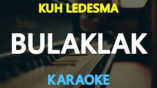 KARAOKE BULAKLAK  Kuh Ledesma ðŸŽ¤ðŸŽµ [upl. by Nikkie]