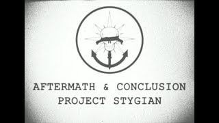 Project Stygian  The Aftermath [upl. by Juieta]