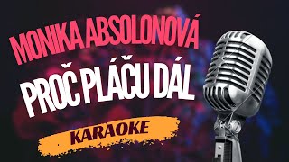 Karaoke  Monika Absolonová  quotProč pláču dálquot  Zpívejte s námi [upl. by Einahpats932]