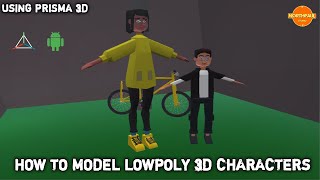 HOW TO MODEL LOWPOLY 3D CHARACTERS USING PRISMA 3D ANDROID APP [upl. by Niroc]