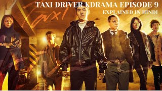 Taxi Driver Kdrama Episode 9 Explained in Hindi  Model Taxi Korean Drama Explained in Hindi [upl. by Conlin]