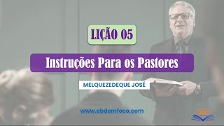 Lição 5 Instruções Para Pastores [upl. by Tuppeny]