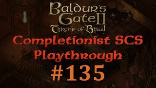 BG2EE 135 Baldurs Gate Saga SCS Completionist Playthrough  Gromnir IlKhan [upl. by Charlton23]