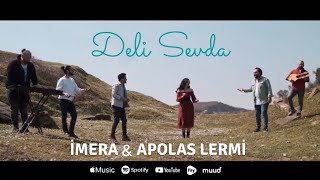 İMERA feat Apolas LERMİ  Deli Sevda [upl. by Norad]