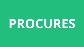 How To Pronounce Procures  Pronunciation Academy [upl. by Remsen]