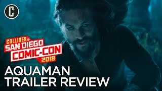 Aquaman Trailer Review  SDCC 2018 [upl. by Meyeroff]