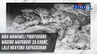 Mga mamimili pinayuhang maging mapanuri sa karne lalo ngayong Kapaskuhan  TV Patrol [upl. by Daraj]