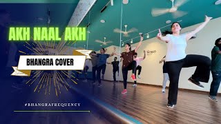 AKH NAAL AKH  BHANGRA COVER  NACHHATAR GILL bhangrafrequency bhangravideos djksrmusic [upl. by Ialda]