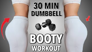 30 MIN DUMBBELL GLUTE WORKOUT  Grow your Booty at Home  Best Booty Exercises  30x30 Day  9 [upl. by Anatole]