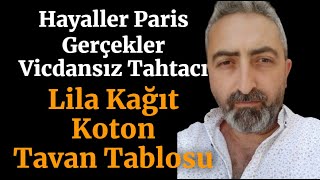 Koton Lilak Tavan Tablosu Hayaller Paris Gerçekler Vicdansız Tahtacı [upl. by Yednarb]