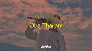 Oba Tharam slowedreverb [upl. by Theobald]