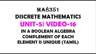 COMPLEMENT OF AN ELEMENT IS UNIQUE IN BOOLEAN ALGEBRA  DISCRETE MATHEMATICS  UNIT5  VIDEO16 [upl. by Hanahsuar790]