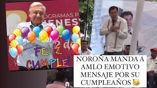 NOROÑA MANDA A AMLO EMOTIVO MENSAJE POR SU CUMPLEAÑOS ‼️ [upl. by Aanas]