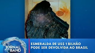 Esmeralda brasileira de US 1 bilhão levada pelos EUA pode ser devolvida  Jornal da Band [upl. by Brass]