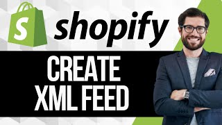 How to Create XML Feed in Shopify [upl. by Hort673]