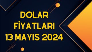 Dolar Kaç Para Oldu  Dolar Fiyatları  13 Mayıs 2024 [upl. by Nyer]