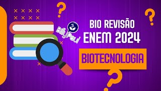 🔶 BioREV ENEM 2024  Biotecnologia  Prof Billy Paul  Download na descrição [upl. by Sldney]