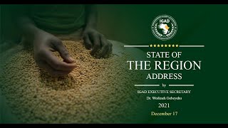 State Of The Region Address 2021 by IGAD Executive Secretary Dr Workneh Gebeyehu [upl. by Cuthbert]