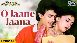 O Jaane Jaana Jara Ruk Jaana Lyrical  Deewana Mujh Sa NahinAamir Khan Madhuri Dixit Udit Narayan [upl. by Ahsenrac987]