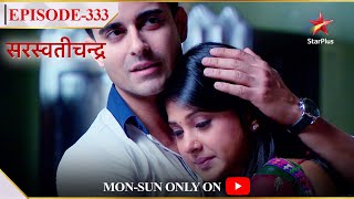 Saraswatichandra  Season 1  Episode 333  Kya hoga Kumud ka faisla [upl. by Stout216]