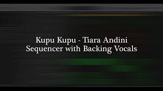 Tiara Andini  Kupu Kupu  Sequencer With Backing Vocals [upl. by Nosoj]