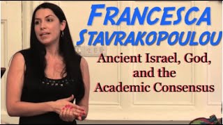 DR FRANCESCA STAVRAKOPOULOU ANCIENT ISRAEL GOD amp THE ACADEMIC CONSENSUS [upl. by Collete]