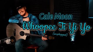 Cale Moon  Whoopee Ti Yi Yo unplugged [upl. by Longerich]