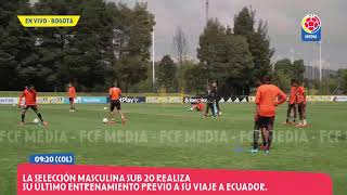 🔴 En vivo  Entrenamiento Selección Colombia Masculina Sub 20 [upl. by Phippen311]