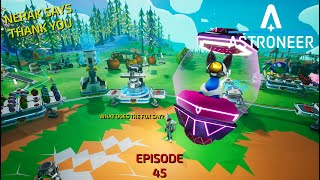 Astroneer Episode 45 Last Episode Until Glitchwalkers DLC Is Released [upl. by Medor947]