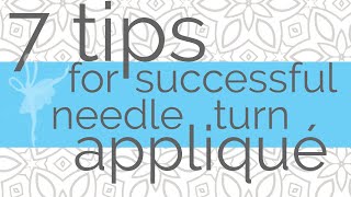 7 tips for successful needleturn applique [upl. by Kcoj407]