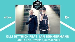 Olli Dittrich feat Jan Böhmermann  quotLife In The Streets Journalismquot  NEO MAGAZIN ROYALE [upl. by Humfried]