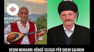 Besim Muhadri  Këngë Elegji për Shejh Salihun [upl. by Adalheid]