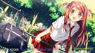 Nightcore  Glorious Domination Bobby Roode [upl. by Landre]