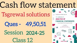 TSGREWAL SOLUTIONS CASH FLOW STATEMENT Q495051 SESSION 202425 CLASS 12 cashflowstatement imp [upl. by Sitoiganap]