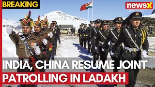 India China Resume Joint Patrolling in Ladakhs Demchok Depsang Plains  NewsX [upl. by Ydoc530]