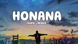 Kapo  Honana lyrics Remix [upl. by Annehcu]