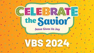 Celebrate the Savior  New CPH VBS 2024 [upl. by Rose]