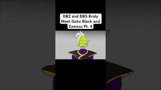 DBZ and DBS Broly Meet Goku Black and Zamasu Pt 4 shorts dragonball dragonballsuper goku [upl. by Anelhtac740]