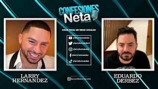 JOSE EDUARDO DERBEZ  Confesiones Neta con Larry Hernandez [upl. by Cosetta]